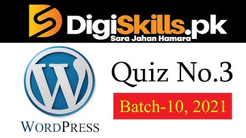 DigiSkills WordPress Quiz 3 Batch-10 Solution