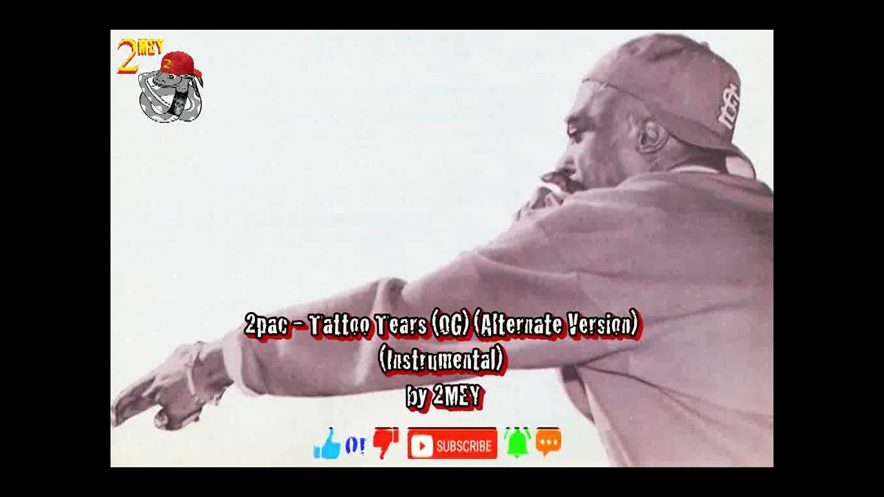 2pac - Tattoo Tears (OG) (Alternate Version) (Instrumental) by 2MEY