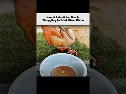 How a Palestinian man is still struggling for clean water💧 #fyp #lifelessons #humanity #motivation