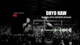 Dhyo Haw - Mahalnya Kepercayaan