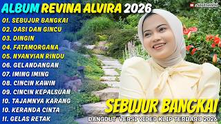 SEBUJUR BANGKAI - DASI DAN GINCU - REVINA ALVIRA - NADASWARNA DANGDUT HITS FULL ALBUM TERBARU 2026
