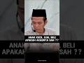 Anak Kecil Jual Beli Apakah Akadnya Sah ?? #ustadabdussomad #uas