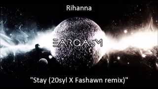 Rihanna- Stay (20syl X Fashawn remix)