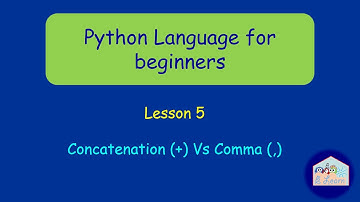 Python Language   Lesson 5   Concatenation + Vs Comma ,
