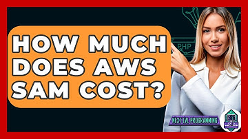 How Much Does AWS SAM Cost? - Next LVL Programming