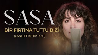 SASA-BİR FIRTINA TUTTU BİZİ (CanlıPerformans)