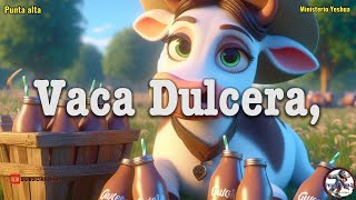 Vaca Dulcera,