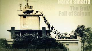 Nancy Sinatra -The End/ 1975 Fall of Saigon -GrinderBlender The Sound of Wonder