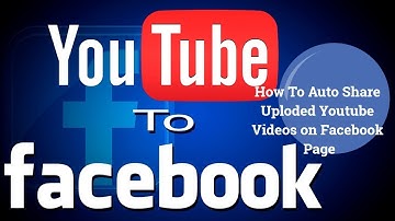 How To Auto Share Uploded Youtube Videos on Facebook Page| 2017| Sammy Guide