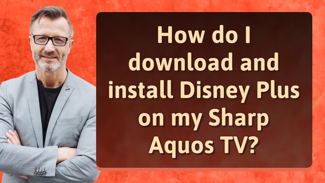 How do I download and install Disney Plus on my Sharp Aquos TV? YouTube
