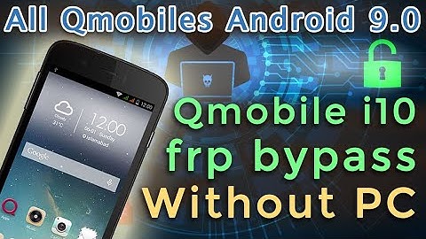 All Qmobile android 9.0 Frp bypass Qmobile Noir I10 2019 Frp Bypass Without Pc