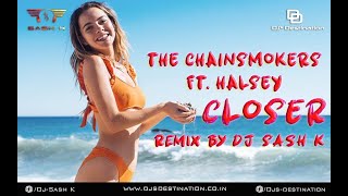 Closer (Dj Sash K Remix) | The Chainsmokers Ft. Halsey | Elektra Vibrations Vol. 2 | Djs Destination
