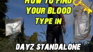 How To Find Out Your Blood Type In Dayz Standalone - Dayz Quick Tip