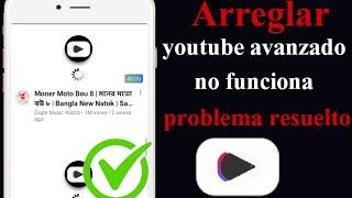 C C3 B3mo Solucionar El Problema De Youtube Vanced Que No Funciona ...