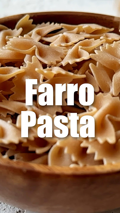 Farro Farfalle Pasta: The Healthiest Bowties in Town! 🎀 #pasta #wholegrainpasta #foodtolive