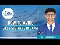 Master Exam Success: Tips to Avoid Simple Mistakes with Dr. Samarth Bhat 📝