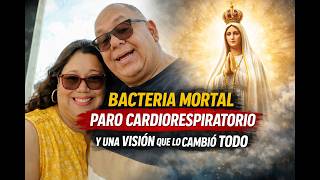 Mis pulmones colapsaron... y vi a la Virgen Maria despidiéndose de mí.