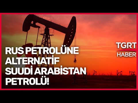Petrol Krizinde Kilit Ülke: Suudi Arabistan - TGRT Haber