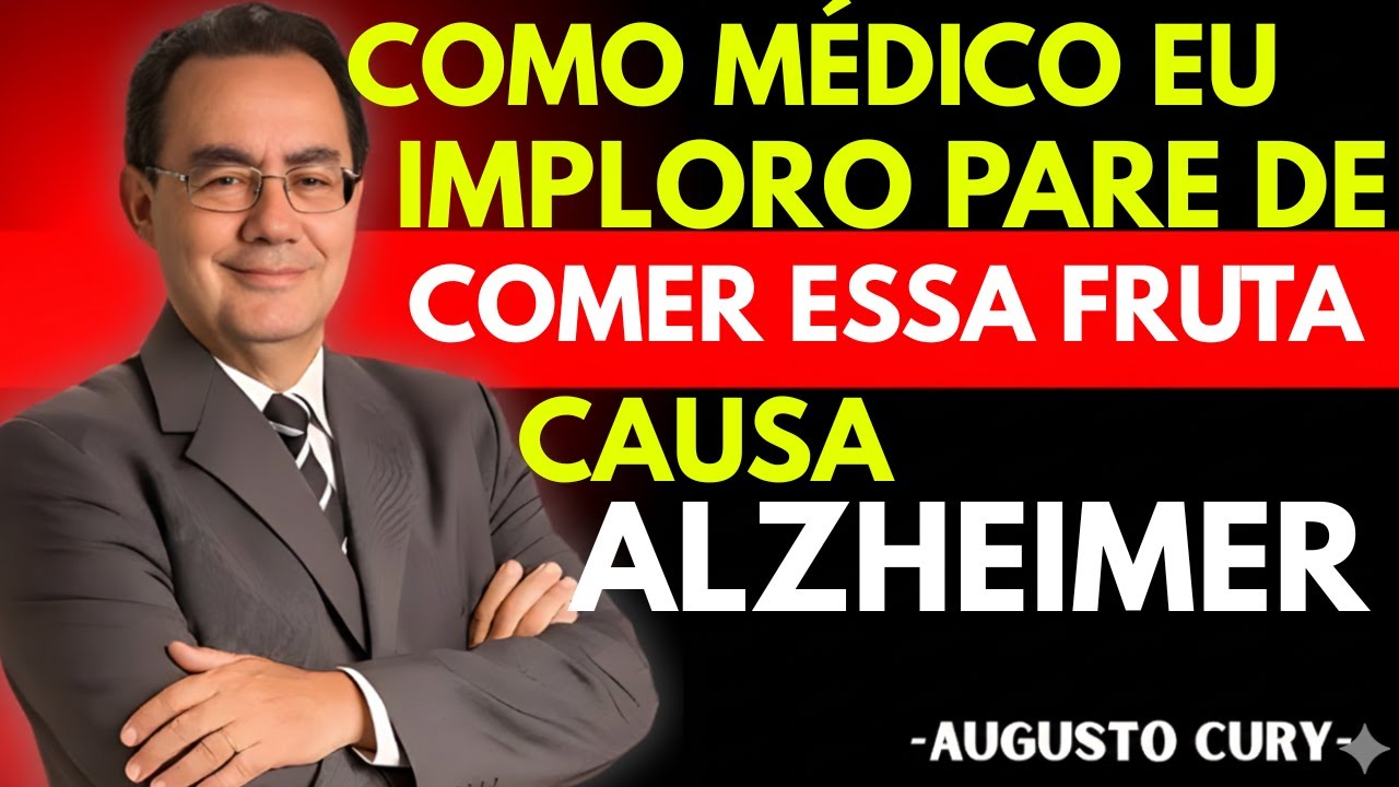 Depois dos 60_ 4 FRUTAS que DESTROEM sua MEMÓRIA + 4 que PROTEGEM da DEMÊNCIA _ Augusto Cury