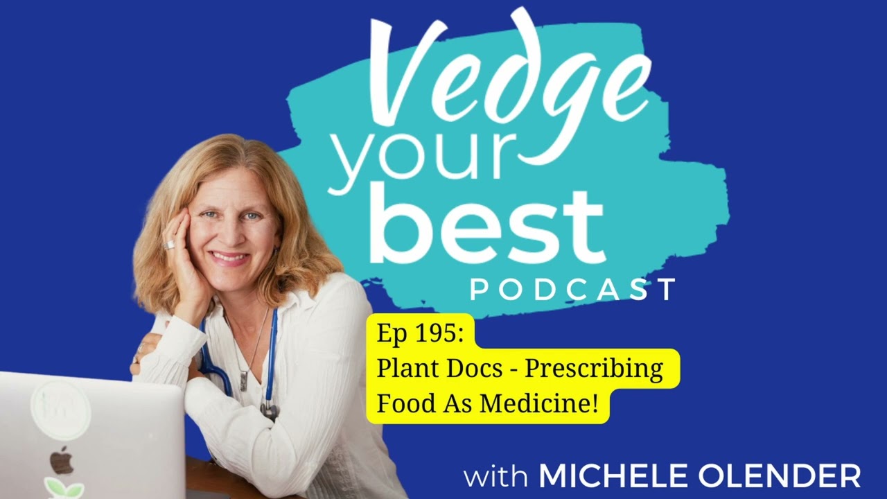 195: Plant Docs - Prescribing Food As Medicine