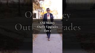 Upgrade Your &quot;Old Money&quot; Outfits! (Pt. 2)