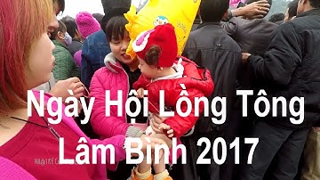 Toàn Cảnh Ngày Hội Lồng Tông Lâm Bình 2017 🎥 Full HD
