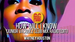 HOW WILL I KNOW (JUNIOR VASQUEZ CLUB MIX RADIO EDIT) - WHITNEY HOUSTON || best 80s greatest hits