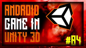 How To Create Android game in Unity - Complete Tutorials (2018) #04