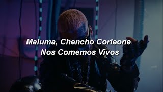 Maluma, Chencho Corleone - Nos Comemos Vivos 🔥|| LETRA