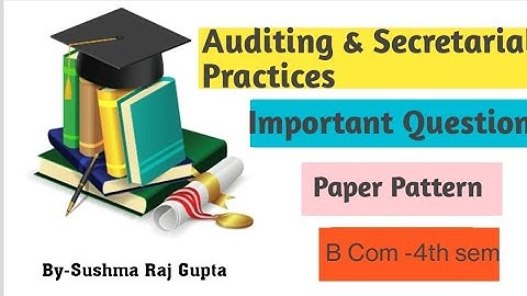 Paper Pattern & Important Questions of Auditing and secretarial practices/B Com 4th sem/P U Chd