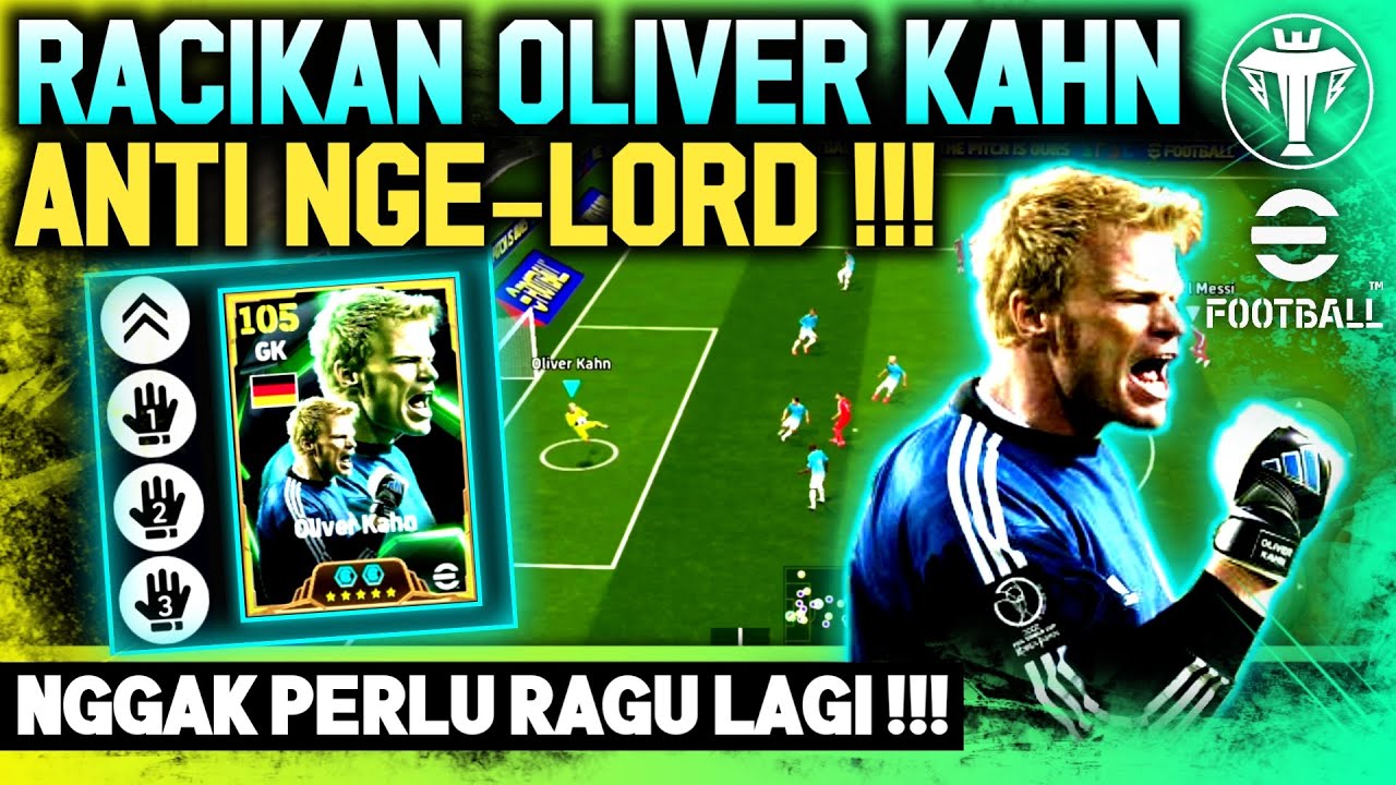 RACIKAN OLIVER KAHN ANTI NGE-LORD !!! PILIHAN EPIC BANSOS TERBAIK !!! GAMEPLAY eFootball 2025 Mobile