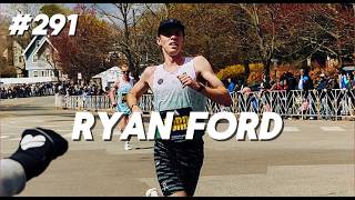 #291 Ryan Ford - Running 2:05 at the Boston Marathon for 4th American + High Carb Fueling (160g/hr)