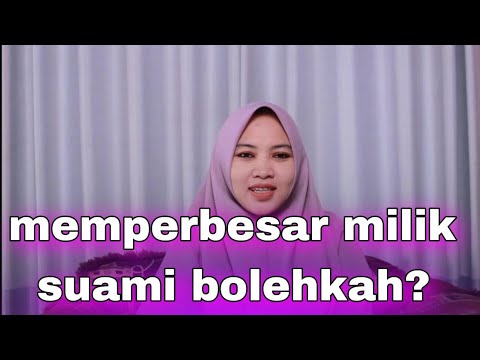 hukumnya memperbesar milik suami