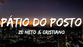 Zé Neto & Cristiano - Pátio do Posto (Letra/Lyrics)