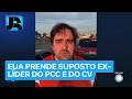 Polícia dos EUA prende brasileiro apontado como ex-líder do PCC e do Comando Vermelho