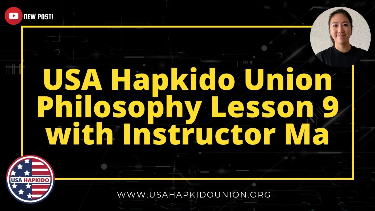 USA Hapkido Union Philosophy Lesson 9 with Instructor Ma