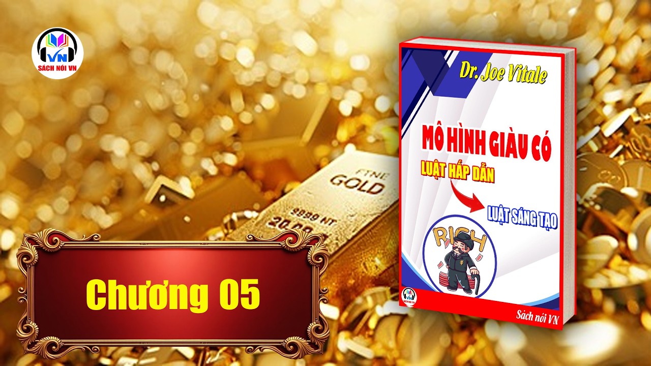 Mô hình giàu có - Joe Vitale | Chương 05