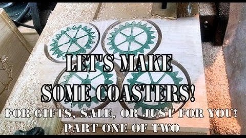 MAKING COASTERS (MONEY!) ON A SMALL CNC FOR SALE, GIFTS, OR YOU! Pt. 1 of 2