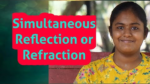Simultaneous/ Reflection/ Refraction/class 12/physics/Tamil RD Academy/ unit-6 /vol-2 /Ray optics