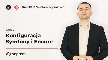 Kurs PHP Symfony w praktyce cz2 - Konfiguracja Symfony i Encore
