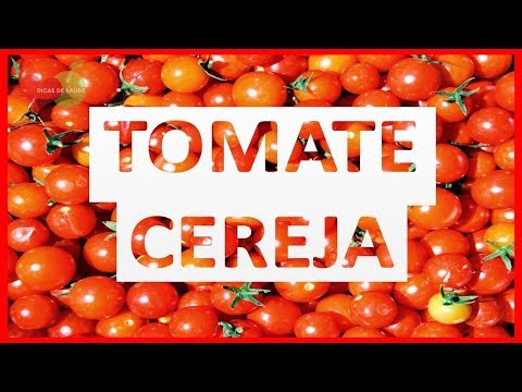 Os 10 Benefícios do Tomate Cereja Para Saúde! | Dicas de Saúde