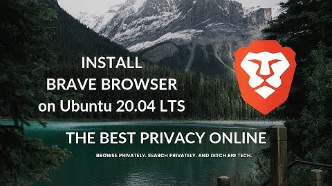 How to install Brave Browser on Ubuntu 20.04 LTS