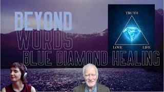 Beyond Words & Illusions into the Light | Blue Diamond Healing