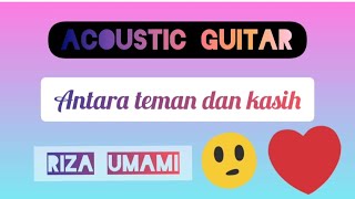 DANGDUT MUSIC LYRICS - ANTARA TEMAN KASIH (RIZA UMAMI) #acousticmusiclyrics