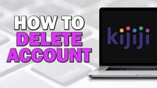 How to Delete Kijiji Account (Easiest Way)​