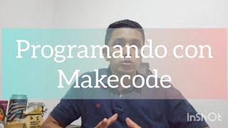 Makecode: Introducción a la programación por bloques