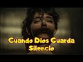 💥 "Cuando Dios Guarda Silencio" | Mensaje de Reflexión