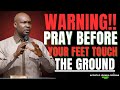 PRAY BEFORE YOUR FEET TOUCH THE GROUND – INSTANT MORNING PROTECTION | Apostle Joshua Selman