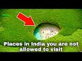 Forbidden places in india