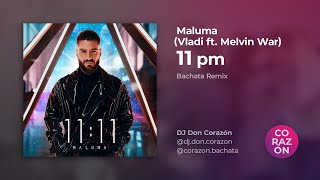 Maluma – 11 pm (Vladi &amp; Melvin War Bachata Remix)